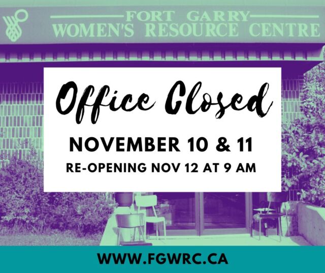 Office Closures Notice:

The Fort Garry Women’s Resource Centre will be closed November 10 + 11 in recognition of Remembrance Day. We’ll reopen on Wednesday, November 12th, at 9am.

💬 Need support while we're closed? Visit the Resources tab on our website for helpful services and information - link in bio!

Wishing everyone a safe and restful weekend! ❤️