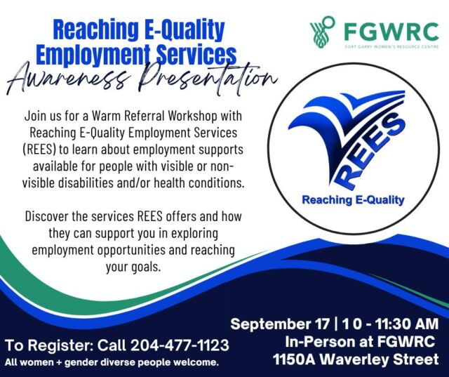 Reaching E-Quality Employment Services Awareness Presentation 

Join us for a Warm Referral Workshop with @reaching_equality_rees to learn about employment supports available for people with visible or non-visible disabilities and/or health conditions.

Discover the services REES offers and how they can help you explore employment opportunities and reach your goals. 

September 17 | 1 0 - 11:30 AM | In-Person at FGWRC 1150A Waverley Street 
To Register: Call 204-477-1123
All women + gender diverse people welcome. 

#FGWRC #REES #WarmReferral #Workshop #EmploymentSupport