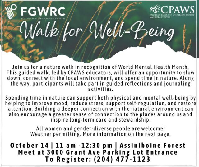 🌿 Connect with Nature, Support Your Well-Being 🍂

Join us for a guided nature walk in recognition of World Mental Health Month.

Led by @cpawsmb educators, this gentle walk through Assiniboine Forest will offer an opportunity to slow down, connect with nature and take a moment for yourself. Participants will also take part in guided reflections and journaling activities.

🌱 October 14 | 11 AM–12:30 PM
📍 Assiniboine Forest
Meet at the 3000 Grant Ave parking lot entrance
📞 To register: 204-477-1123

All women and gender-diverse people are welcome!

Weather permitting. 

#FGWRC #WorldMentalHealthMonth #NatureAndWellBeing #SelfCare #AssiniboineForest
